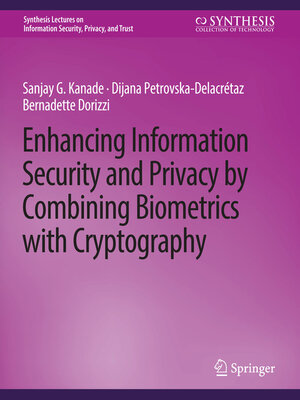 cover image of Enhancing Information Security and Privacy by Combining Biometrics with Cryptography